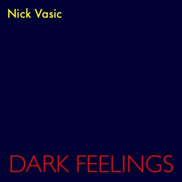 Dark Feelings by Nick Vasic - album cover