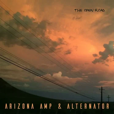 The Open Road by Arizona Amp and Alternator - album cover