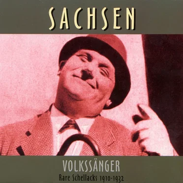 Rare Schellacks - Sachsen - Volkssänger 1910-1932 by Various Artists - album cover