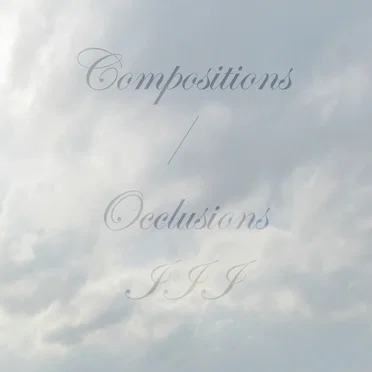 Compositions / Occlusions III