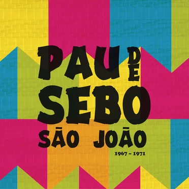 Pau de Sebo - São João 1967 - 1971 by Various Artists - album cover