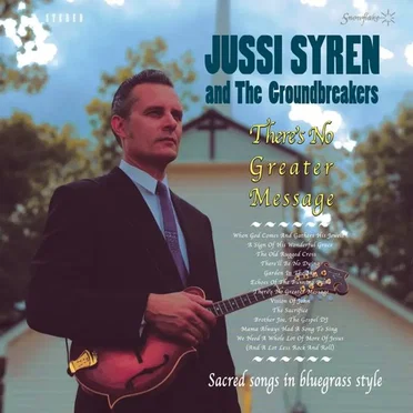 There’s No Greater Message by Jussi Syren and the Groundbreakers - album cover