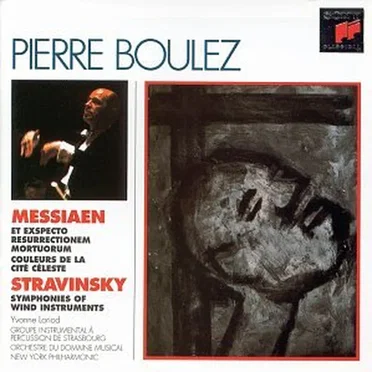 Messiaen: Et exspecto resurrectionem mortuorum / Couleurs de la cité céleste / Stravinsky: Symphonies of Wind Instruments
