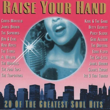 Raise Your Hand - 20 Of The Greatest Soul Hits by Various Artists - album cover