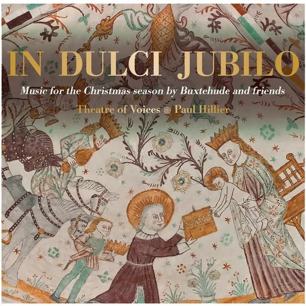 In Dulci Jubilo: Music for the Christmas season by Buxtehude and friends