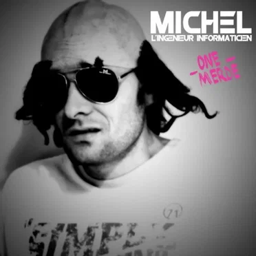One Merde by Michel l’ingénieur informaticien - album cover