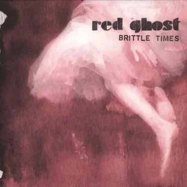 Brittle Times by Red Ghost - album cover