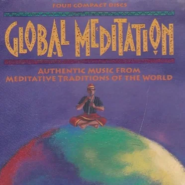 Global Meditation: Authentic Music from Meditative Traditions of the World by Various Artists - album cover