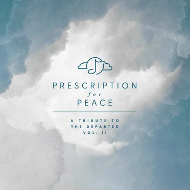 Prescription for Peace: A Tribute to the Departed Volume II