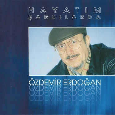 Hayatım Şarkılarda by Özdemir Erdoğan - album cover