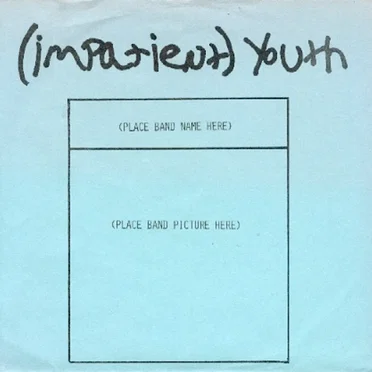 (Impatient) Youth