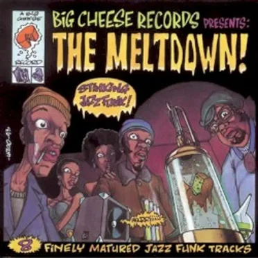 The Meltdown! - 8 Finely Matured Jazz-Funk Tracks by Various Artists - album cover