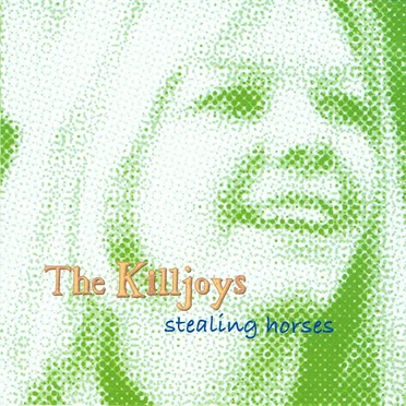 Stealing Horses by The Killjoys - album cover