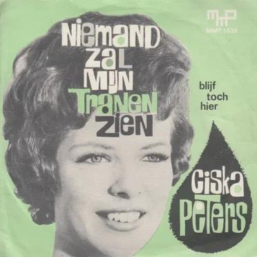 Niemand zal mijn tranen zien / Blijf toch hier