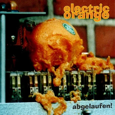 Abgelaufen! by Electric Orange - album cover