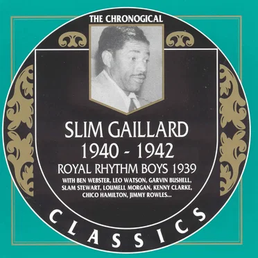 The Chronological Classics: Slim Gaillard 1940-1942