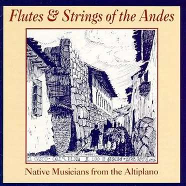 Flutes & Strings of the Andes by Various Artists - album cover