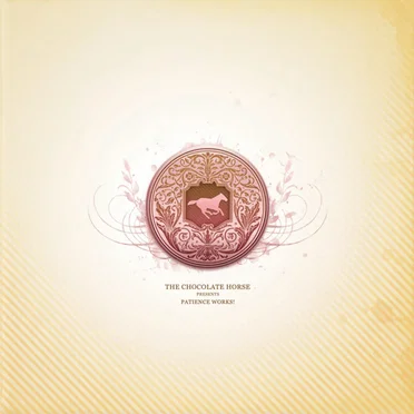 Patience Works! by The Chocolate Horse - album cover