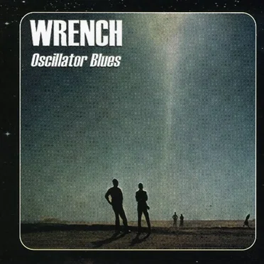 Oscillator Blues by Wrench - album cover