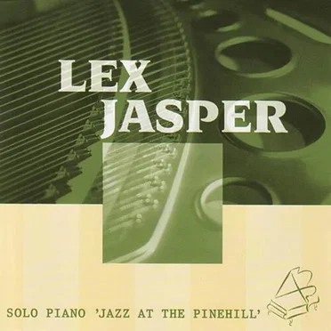 Solo Piano: Jazz at the Pinehill by Lex Jasper - album cover