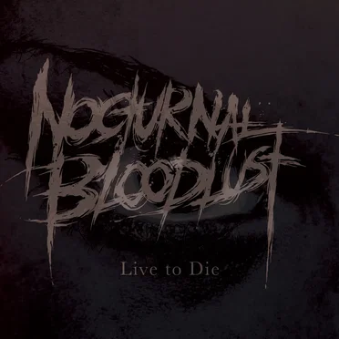 Live to Die by NOCTURNAL BLOODLUST - album cover