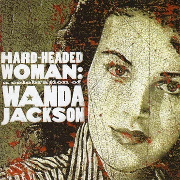 Hard-Headed Woman: A Celebration of Wanda Jackson by Various Artists - album cover