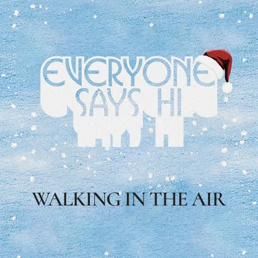 Walking In The Air by Everyone Says Hi - album cover