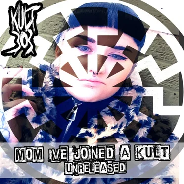 Mom ive joined a kult (unreleased)