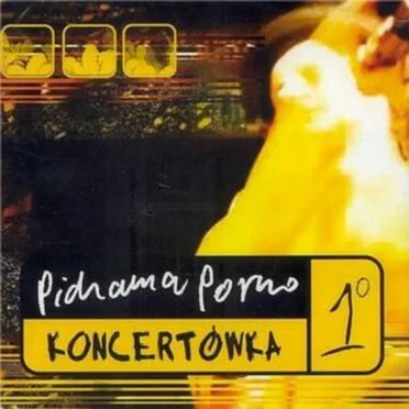 Koncertówka 1° by Pidżama Porno - album cover
