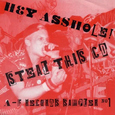 Hey Asshole! Steal This CD: A-F Records Sampler No. 1 by Various Artists - album cover