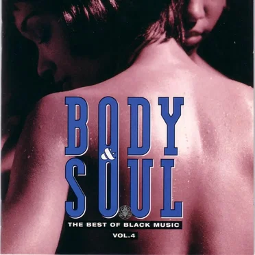 Body & Soul: The Best of Black Music, Volume 4 by Various Artists - album cover