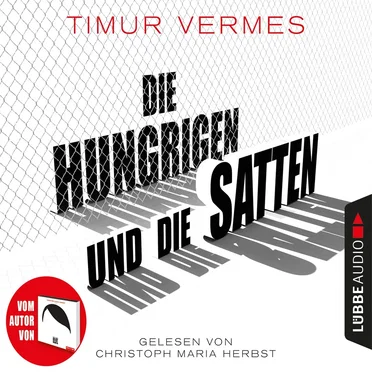 Die Hungrigen und die Satten by Timur Vermes - album cover