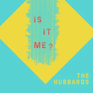 Is It Me? by The Hubbards - album cover