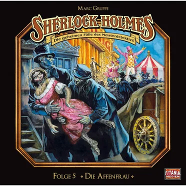Sherlock Holmes, Folge 5: Die Affenfrau by Marc Gruppe - album cover