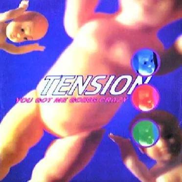 You Got Me Going Crazy by Tension - album cover