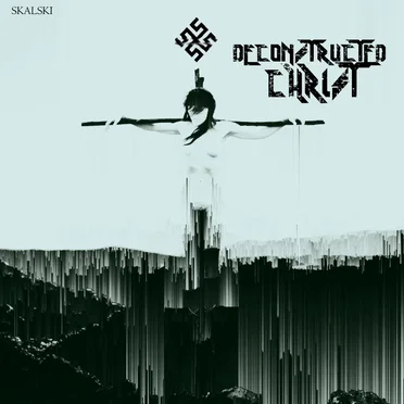 Deconstructed Christ by Skalski - album cover
