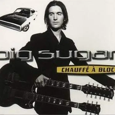 Chauffé À Bloc by Big Sugar - album cover