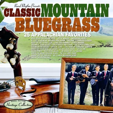 Classic Mountain Bluegrass: 25 Appalachian Favorites by Various Artists - album cover