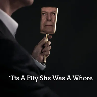 ’Tis a Pity She Was a Whore