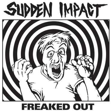 Freaked Out by Sudden Impact - album cover