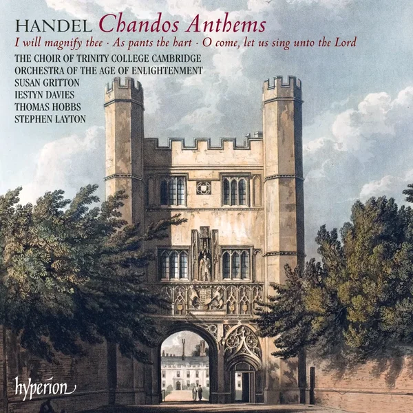 Chandos Anthems: I Will Magnify Thee / As Pants the Hart / O Come, Let Us Sing Unto the Lord