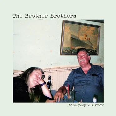 Some People I Know by The Brother Brothers - album cover