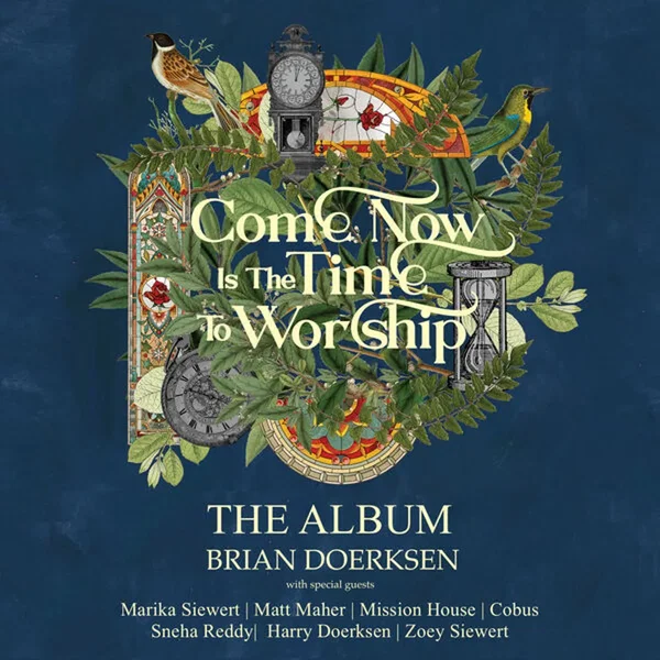 Come Now Is the Time to Worship