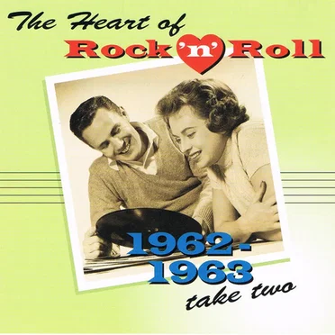 The Heart of Rock ’n’ Roll: 1962-1963, Take Two by Various Artists - album cover