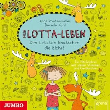 Mein Lotta-Leben 6 - Den Letzten knutschen die Elche by Alice Pantermüller - album cover