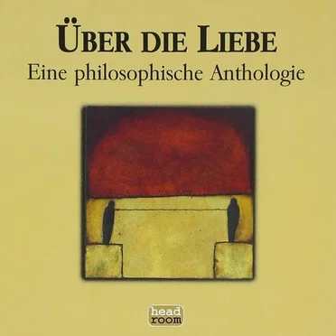 Über die Liebe: Eine philosophische Anthologie by Various Artists - album cover