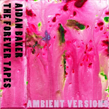 The Forever Tapes (Ambient version)