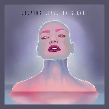 Lined in Silver by Breaths - album cover