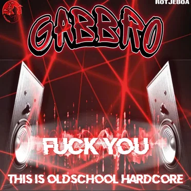 Fuck You: This Is Oldschool Hardcore