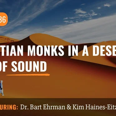 Misquoting Jesus with Bart Ehrman #86, “Christian Monks in a Desert Full of Sound” by Bart D. Ehrman - album cover